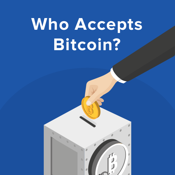 Who Accepts Bitcoin as Payment? - Small Business Trends