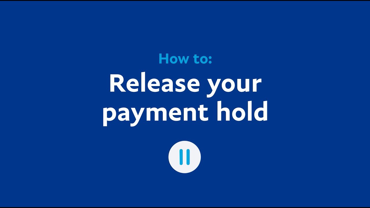 How can I release my payment(s) on hold? | PayPal SM