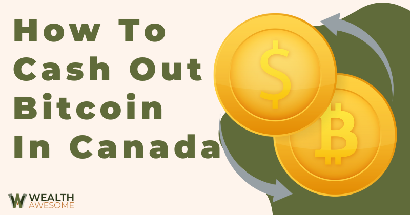 How to Cash out Bitcoin in Canada | bitMachina