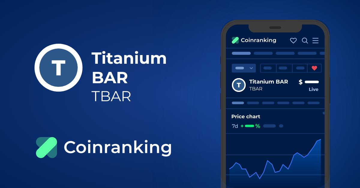 Titanium BAR Price Today - TBAR to US dollar Live - Crypto | Coinranking