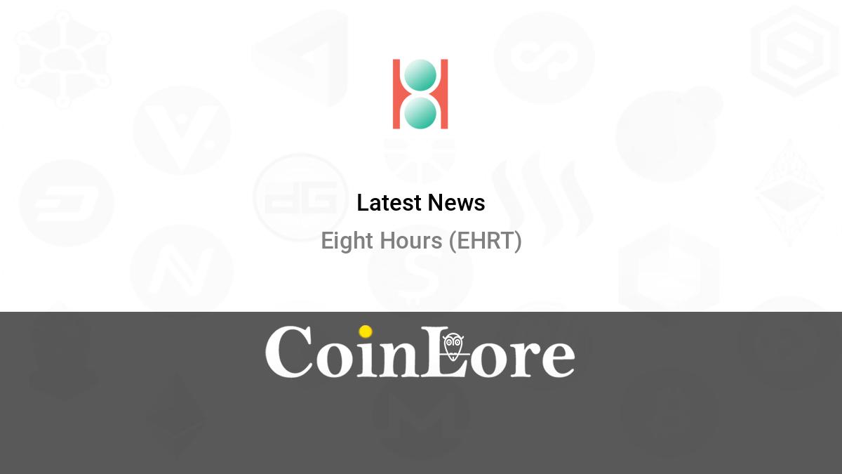 Eight Hours Token Price Today, EHRT Live Price | Bitrue