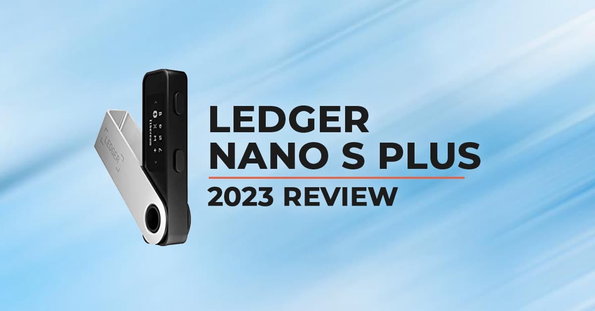 Ledger Nano S Plus Review: Good for Beginners