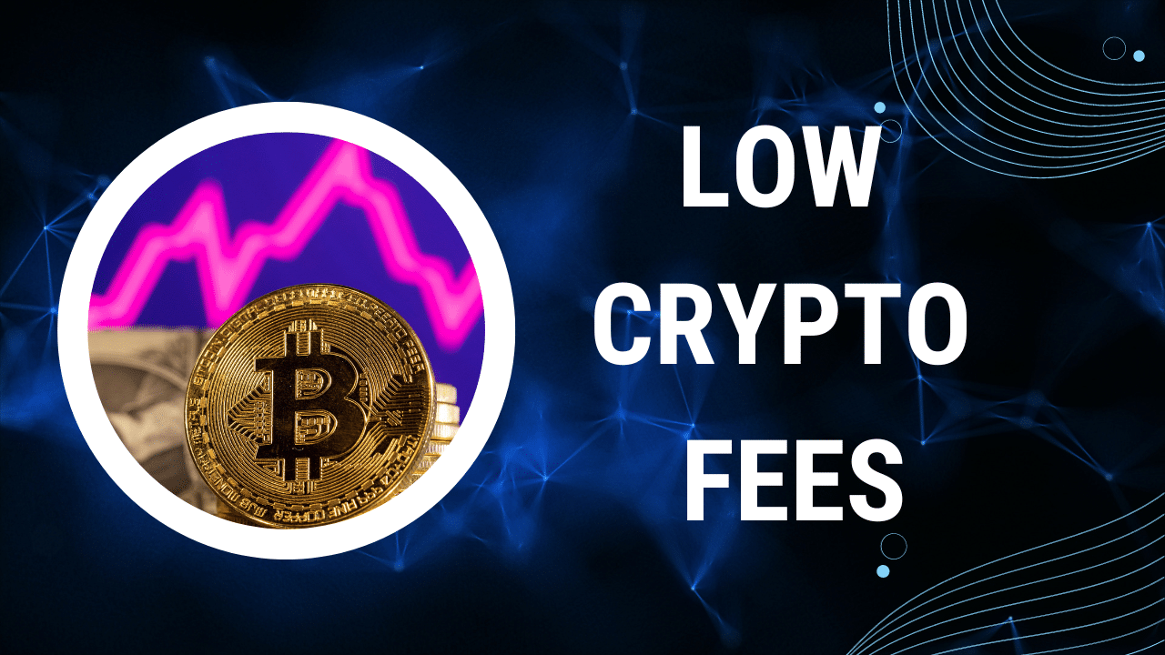 Which Crypto Has The Lowest Transaction Fees?