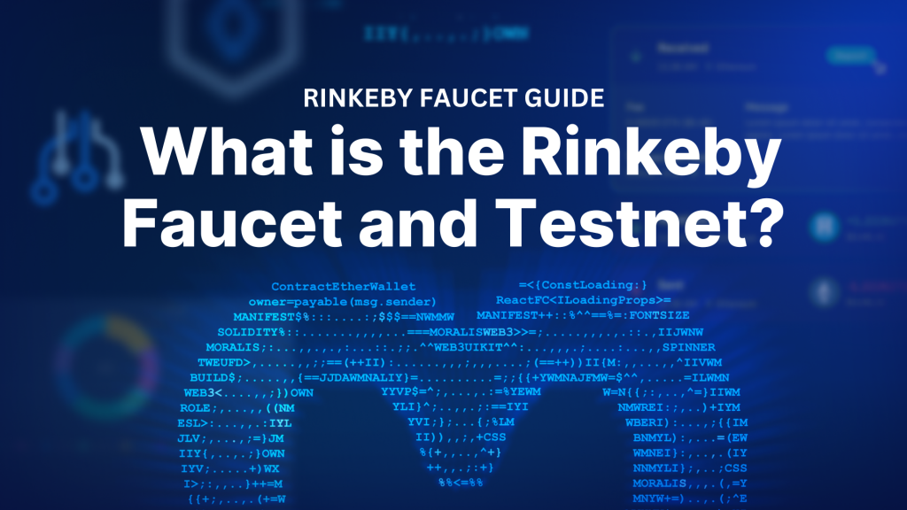 Ropsten vs. Rinkeby vs. Kovan Faucet: Which is the Best? - Phemex Academy