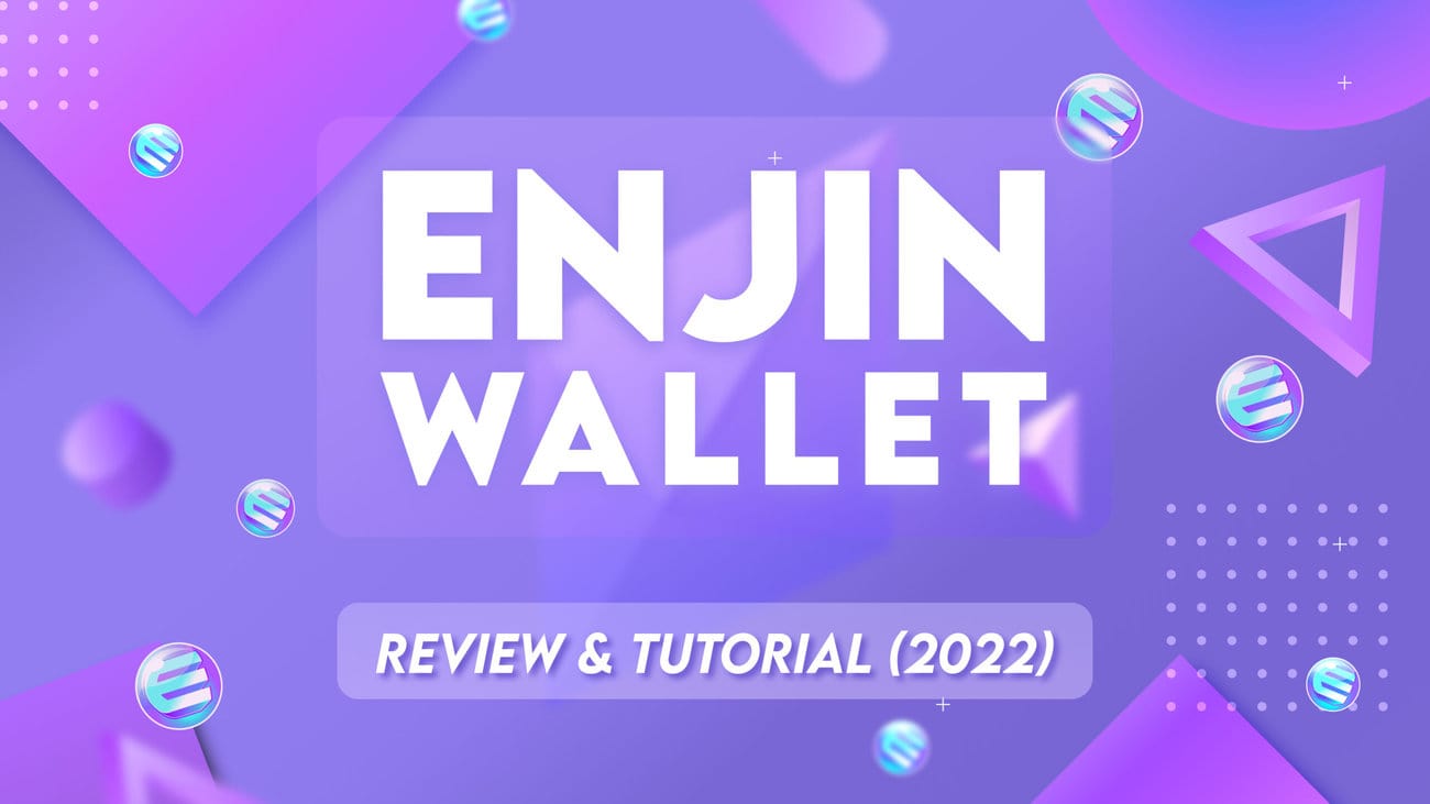 Enjin Wallet: Detailed Review and Full Guide on How to Use It