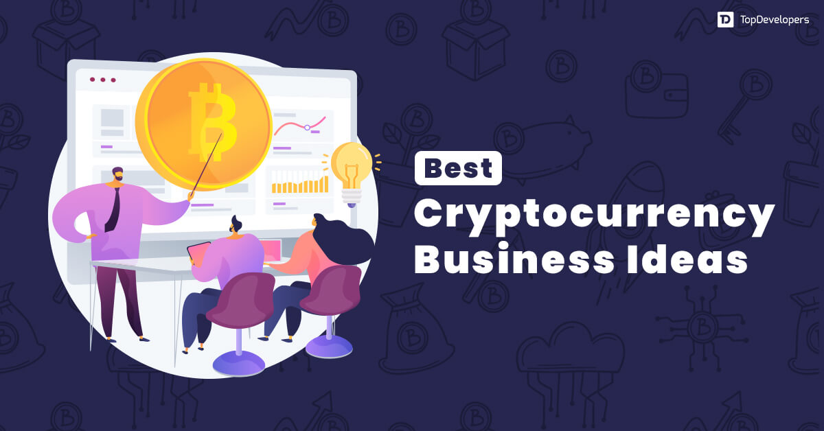 Crypto Business Ideas That Can Make You Rich – Capital Sources