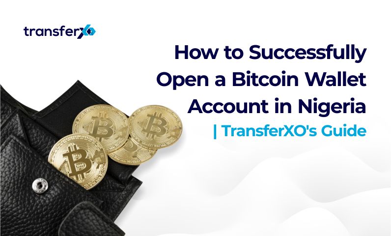 How To Successfully Open A Bitcoin Wallet Account In Nigeria | TransferXO's Guide | TransferXO Blog