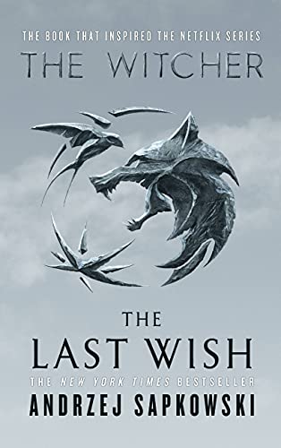 Books Kinokuniya: The Last Wish / Sapkowski, Andrzej/ Stok, Danusia (TRN) ()