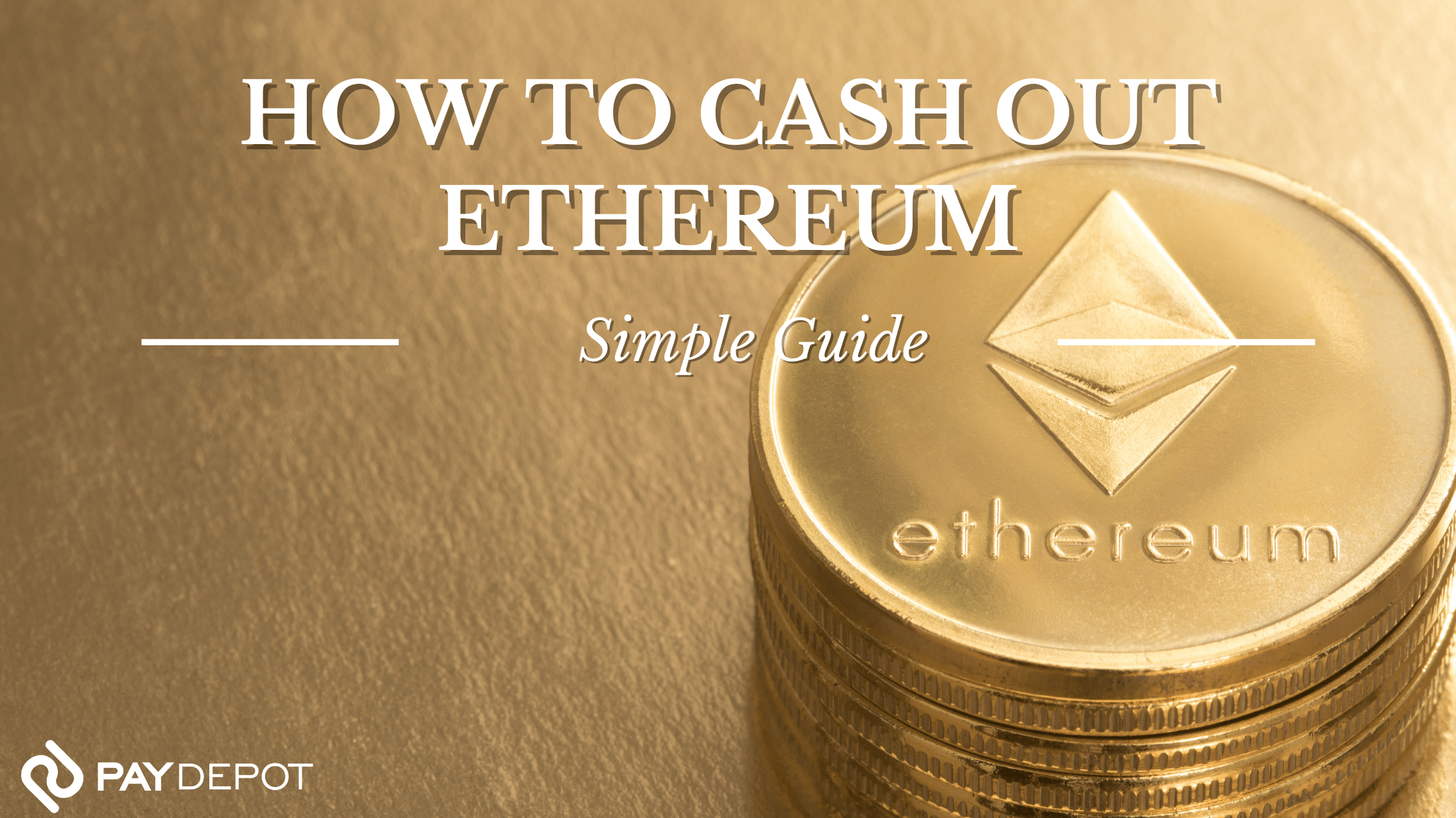 How to Cash Out Ethereum? BEST Ways to Withdraw Ethereum to Cash