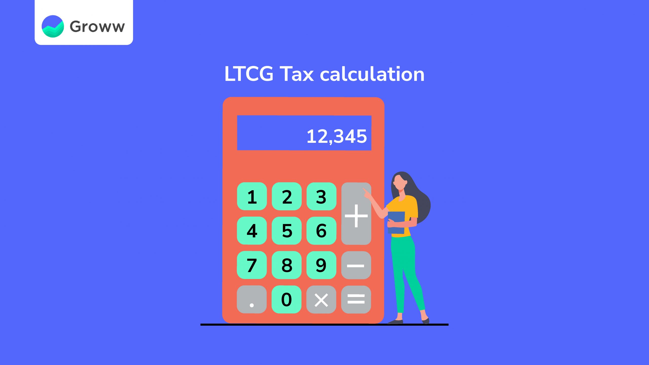 Long Term Capital Gains Tax: What LTCG & How to Calculate