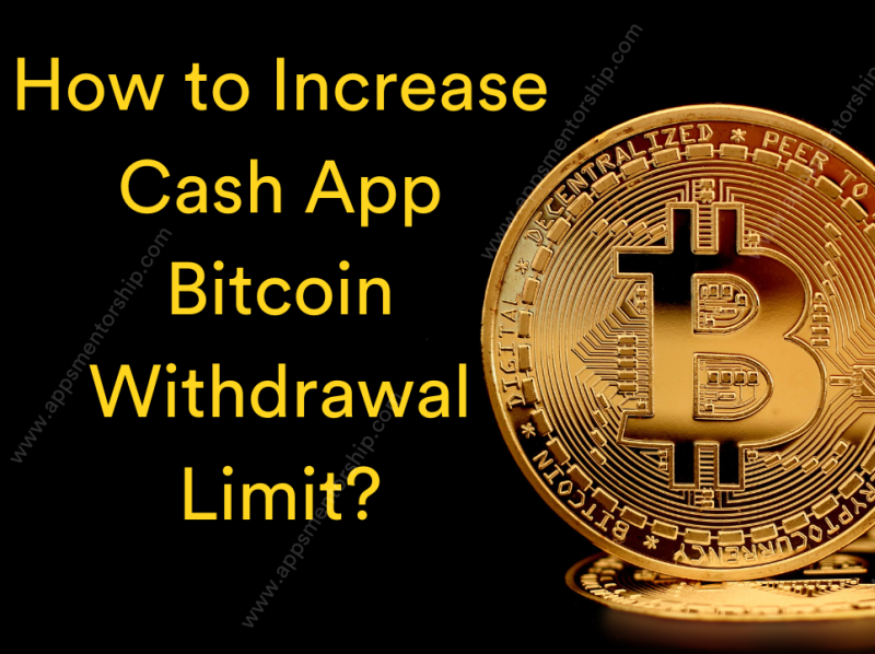 How to Increase Cash App Bitcoin Withdrawal or Sending Limit? – cash app limit