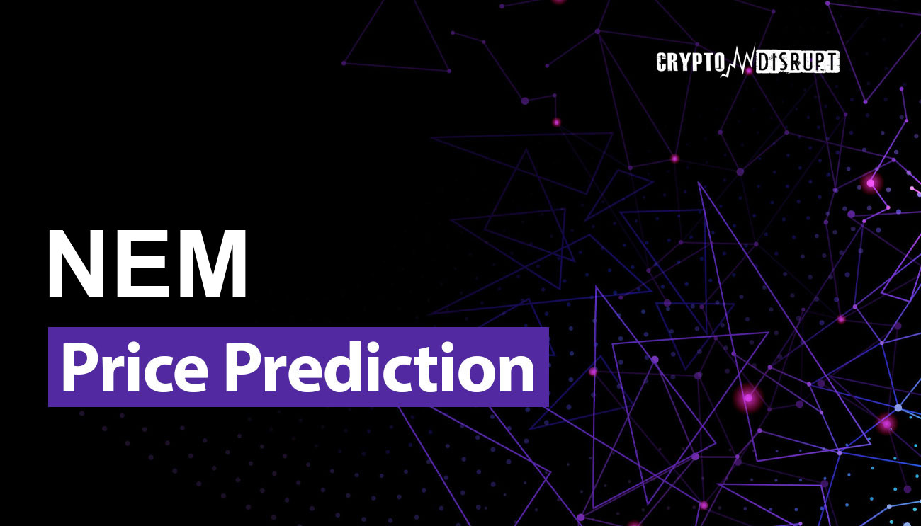 NEM Price Prediction Is NEM a Good Investment? | Cryptopolitan