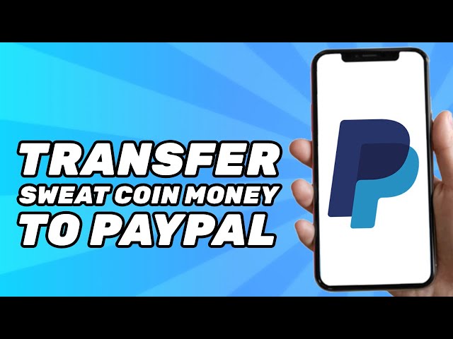 How to transfer Sweatcoin to PayPal | androidsis