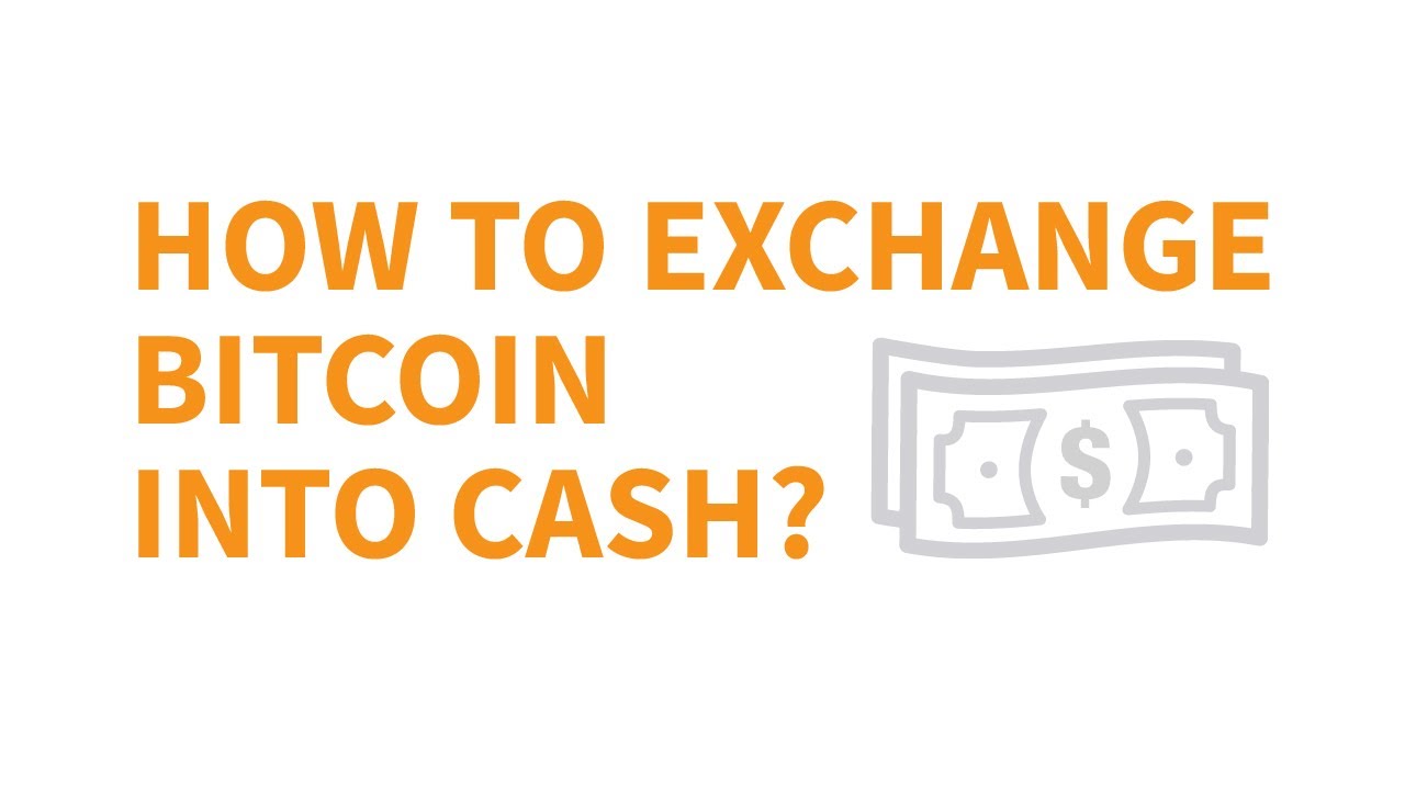 How to Turn Bitcoin into Cash ()