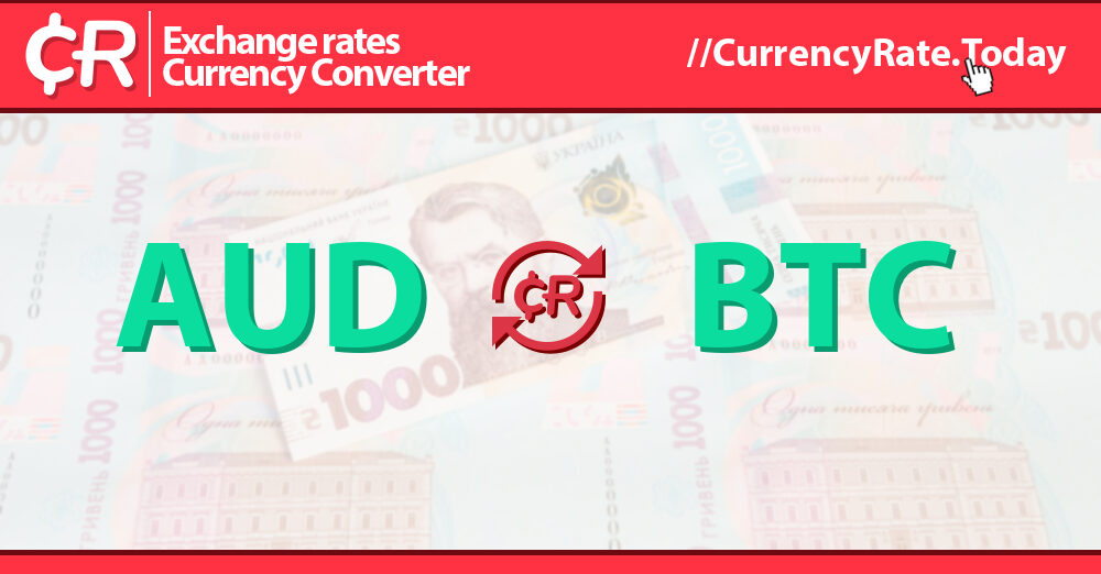 AUD to BTC Exchange Rate | Australian Dollar to Bitcoin Conversion | Live Rate