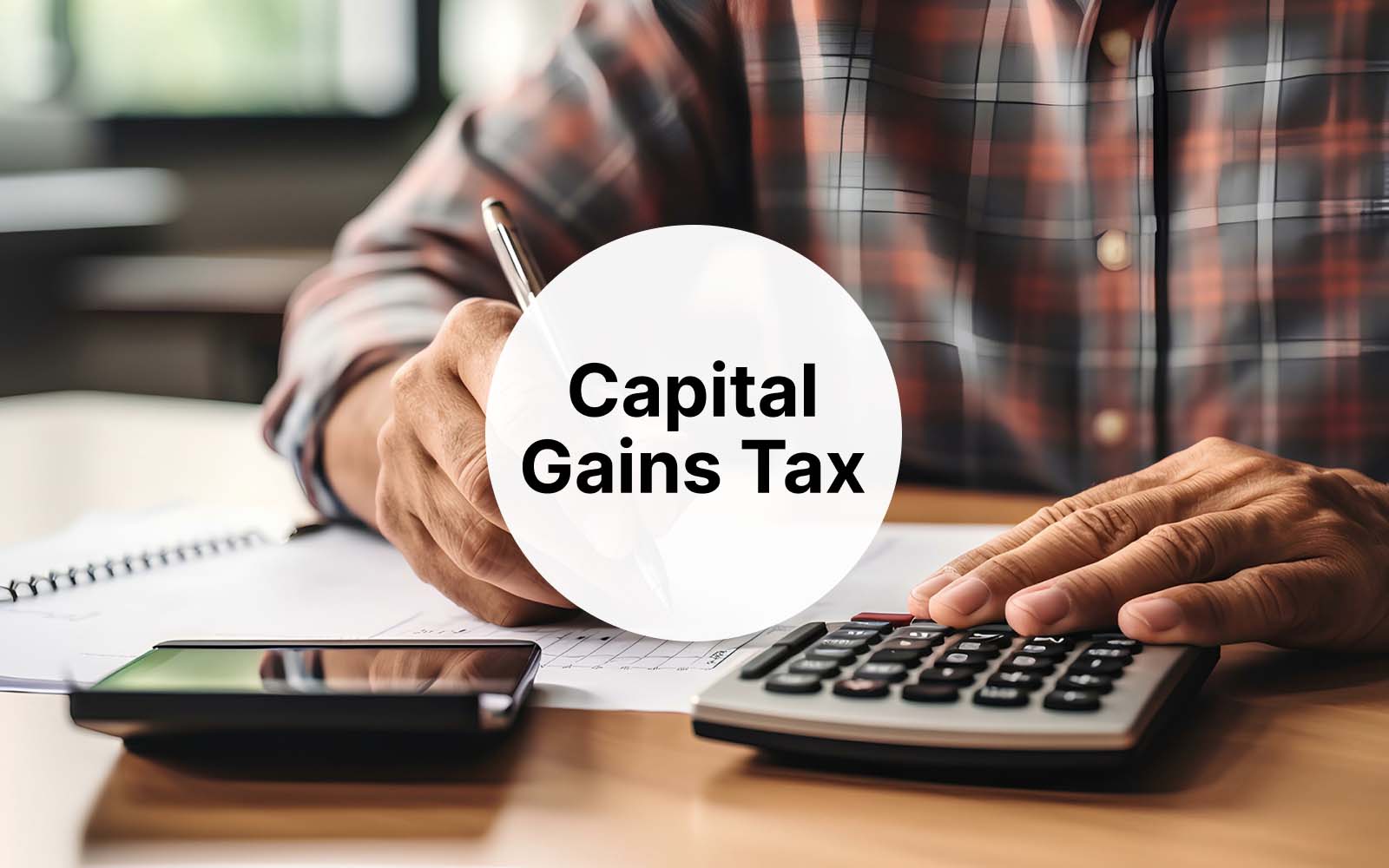 Capital Gains Tax: What It Is, How It Works, and Current Rates