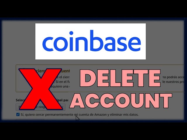 How to Delete a Coinbase Account: Step-by-Step Guide []