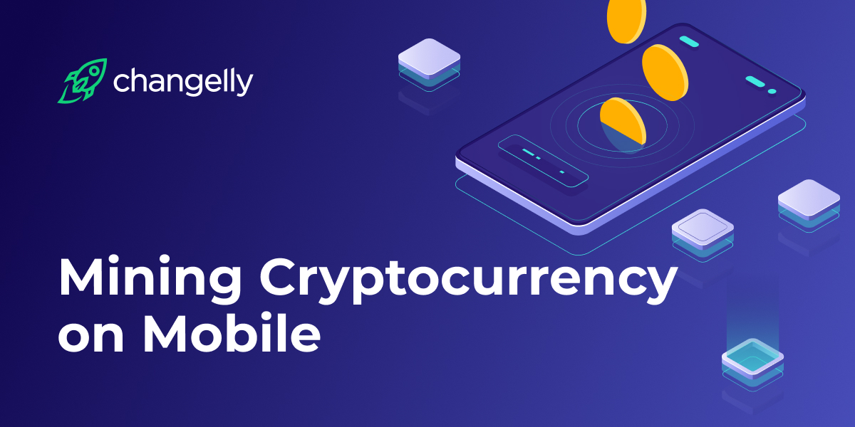 How to mine cryptocurrency on a mobile phone | AmazeWallet