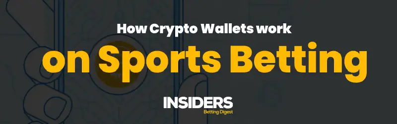 How crypto wallets work on sports betting? | Insiders Betting Digest