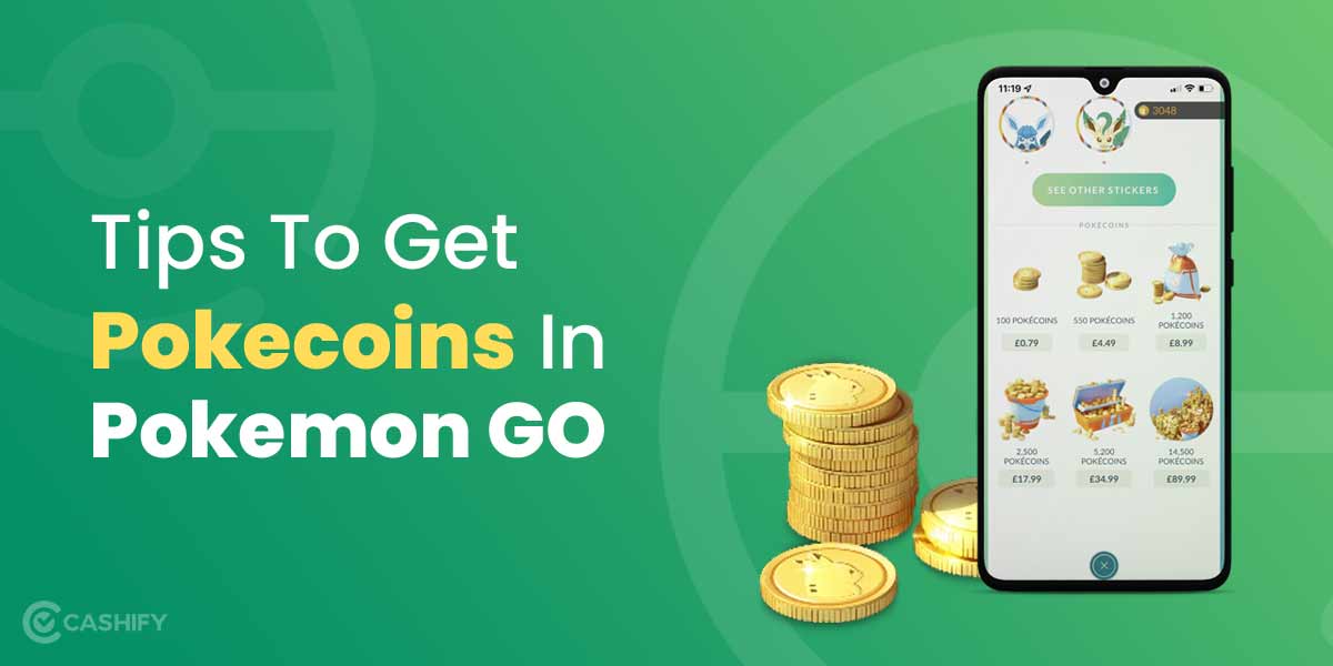 Want Free Pokecoins In Pokemon GO? Follow Our Tips For Easy Coins | Cashify Blog