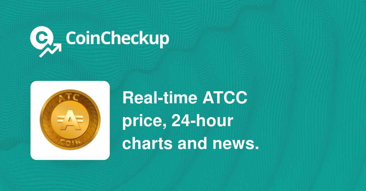 ATC Coin Price Today Stock ATCC/usd Value Chart