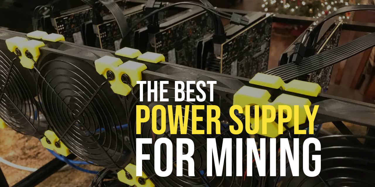 Best Power Supply for Mining Cryptocurrency (updated for ) - The Geek Pub