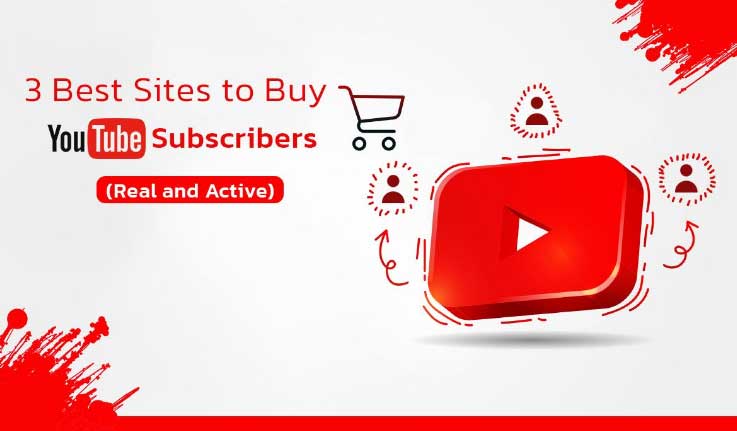 5 Best sites to Buy YouTube subscribers (Cheap & Real)