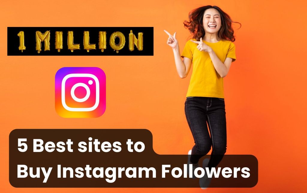 5 Best sites to Buy Instagram Followers (Real & Cheap)