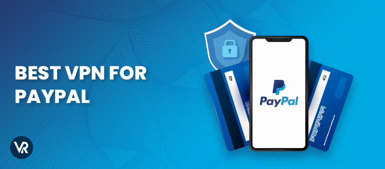 Best VPNs for PayPal - BleepingComputer