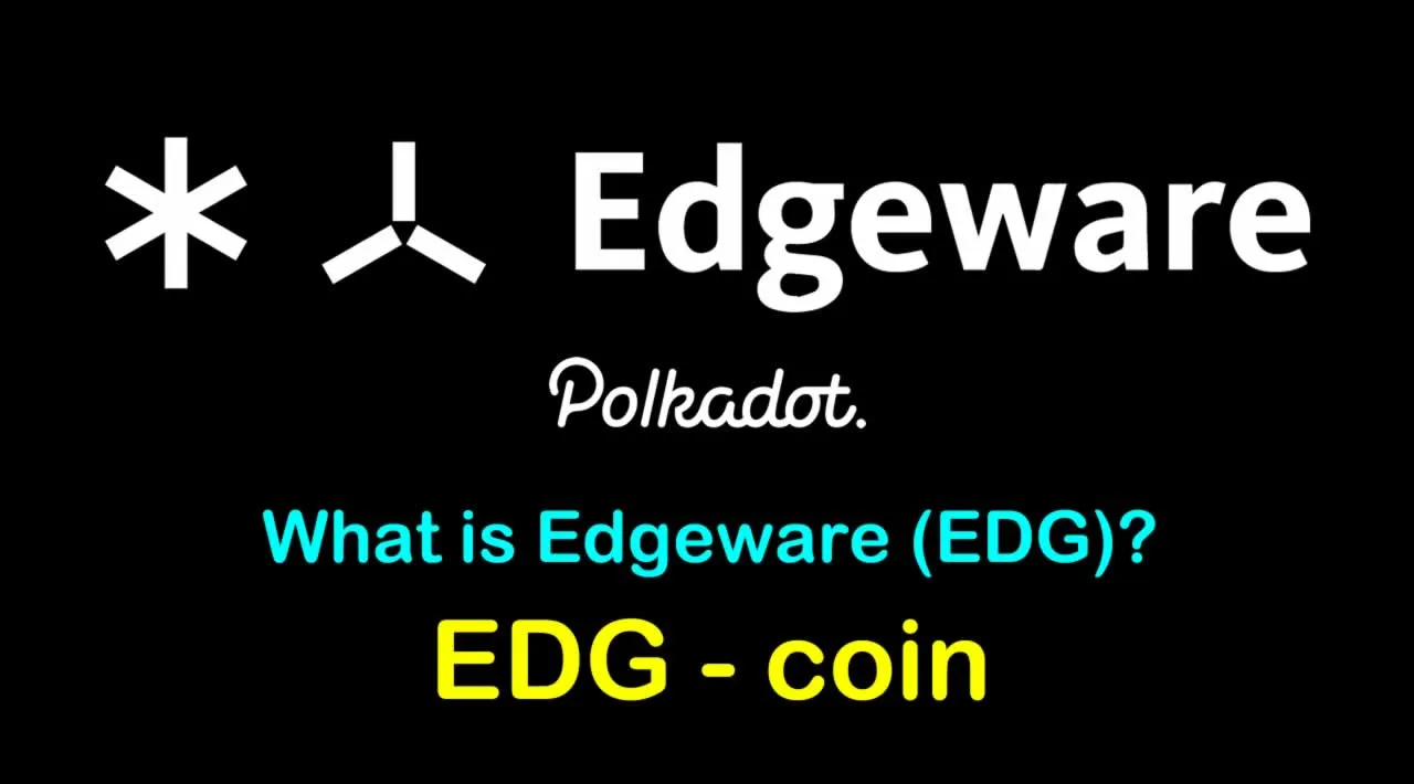 What is Edgeware (EDG) | What is Edgeware coin | What is EDG coin | Substrate on Polkadot