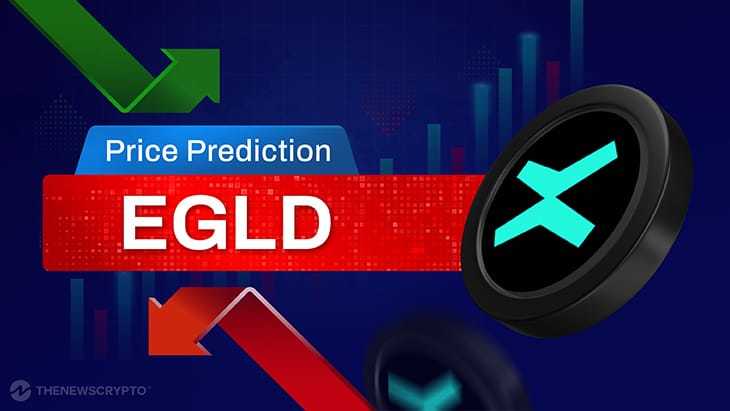 MultiversX (EGLD) Price Prediction Will EGLD Price Hit $ Soon?