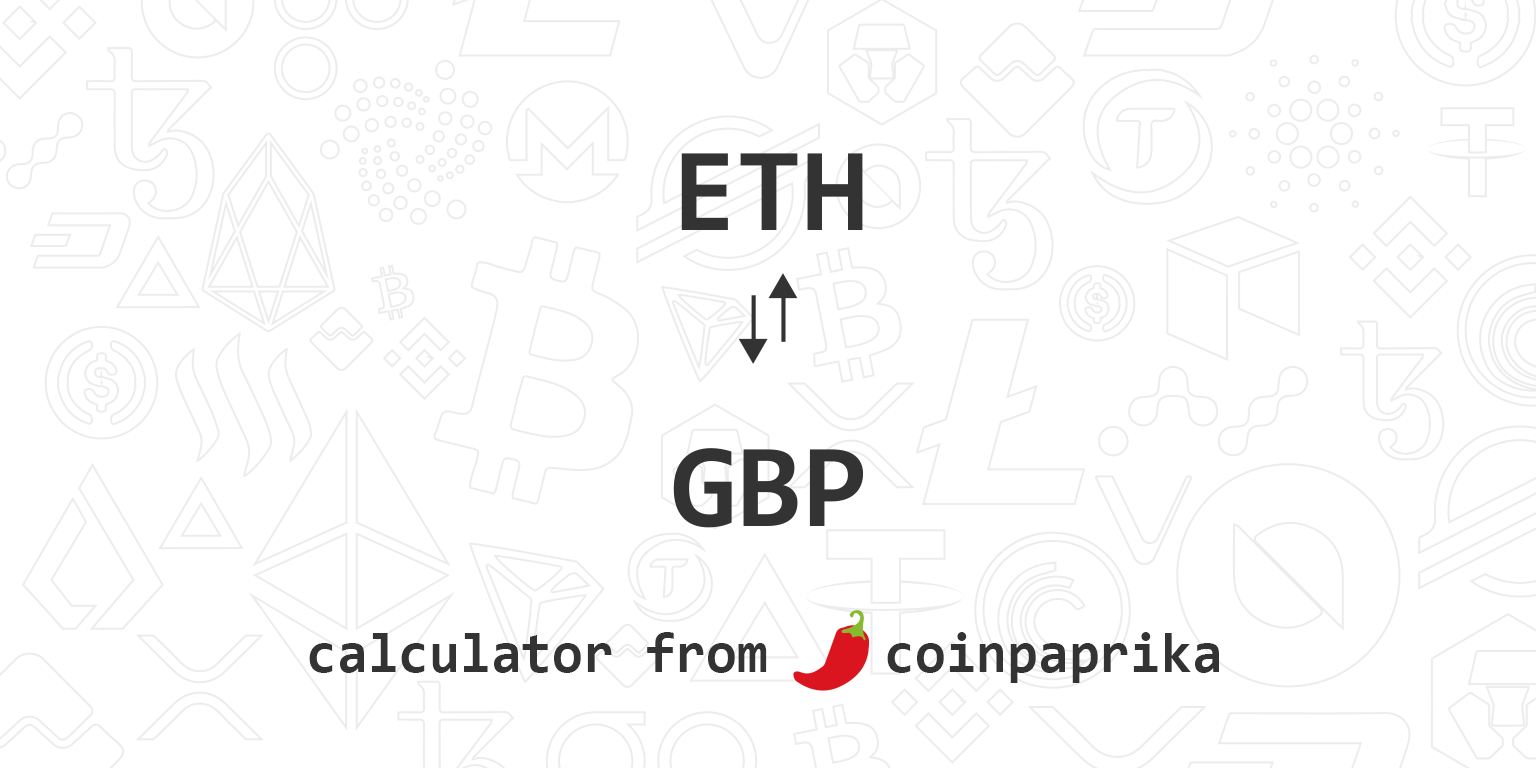 1 ETH to GBP Exchange Rate Calculator: How much GBP is 1 Ethereum?