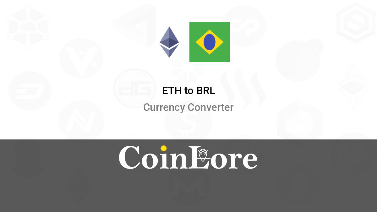 ETH to BRL - Ethereum Price to BRL | CoinChefs