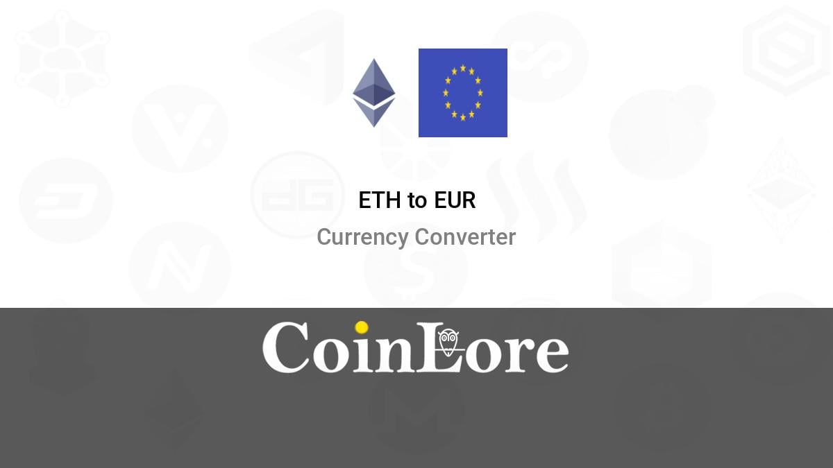 Calculate ETH to EUR live today (ETH-EUR) | CoinMarketCap