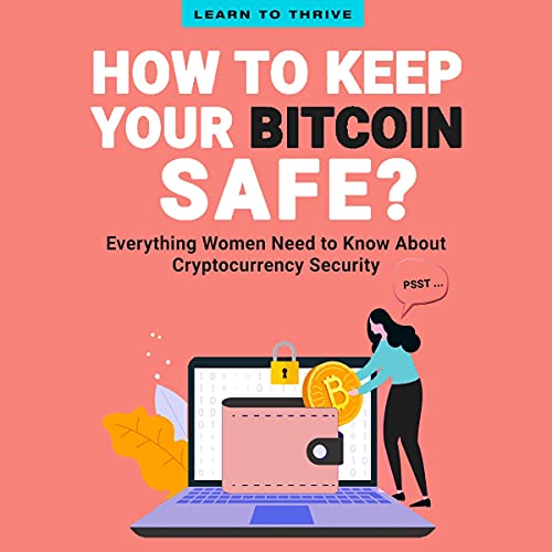 What Are the Safest Ways To Store Bitcoin?