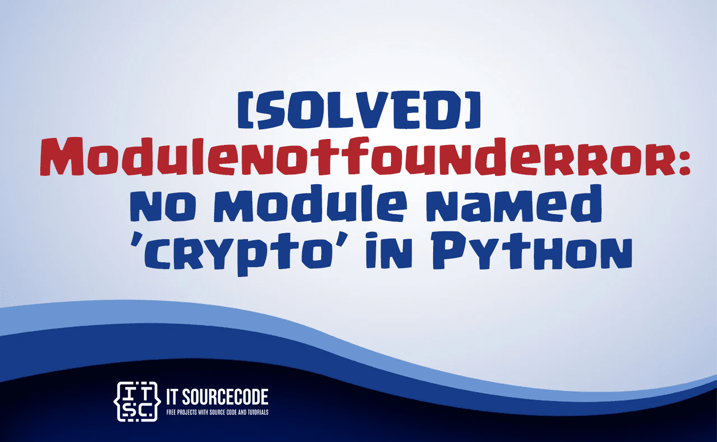 Modulenotfounderror: no module named 'crypto' [SOLVED]