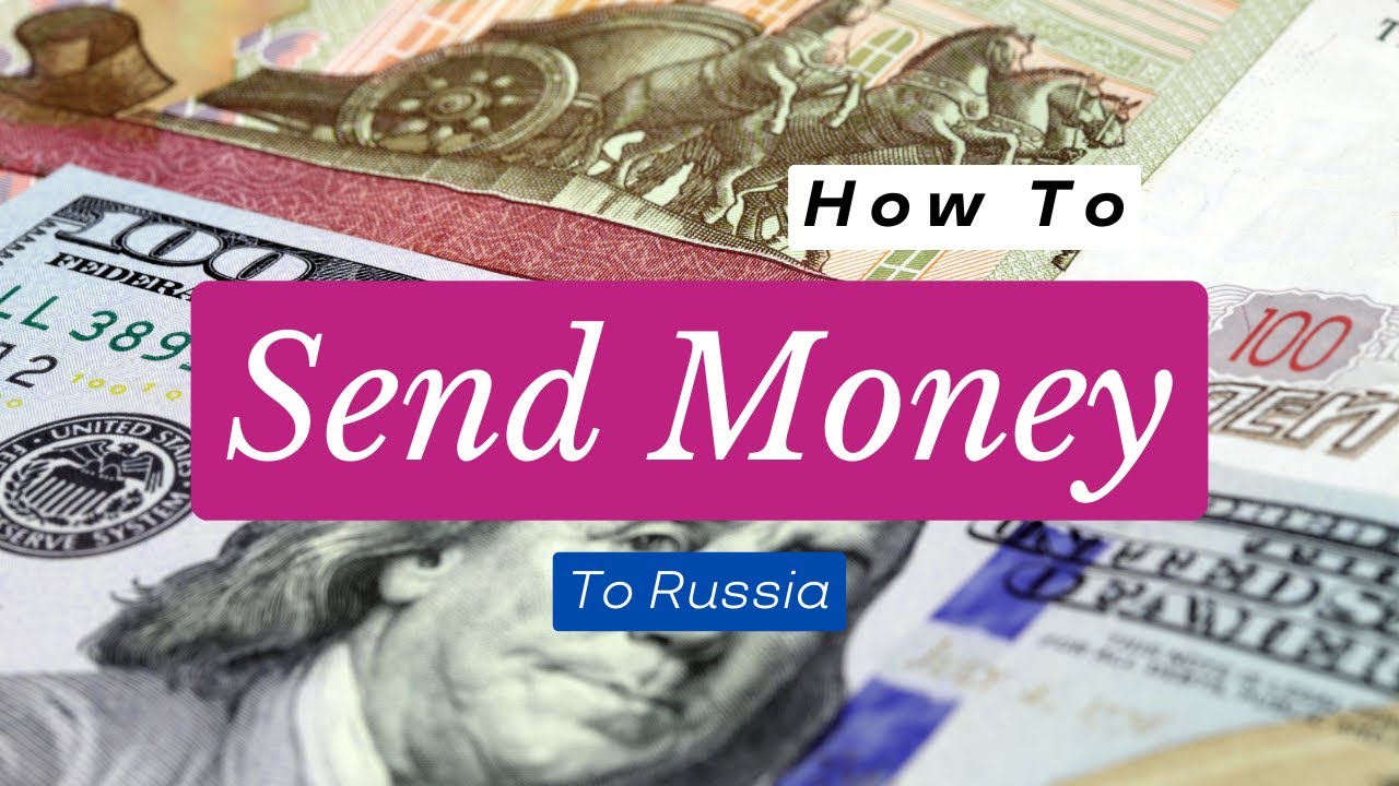 1 Best Ways to Send Money to Russia in March - Exiap