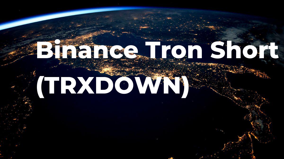 Binance Tron Short (TRXDOWN) Price Prediction , – | CoinCodex