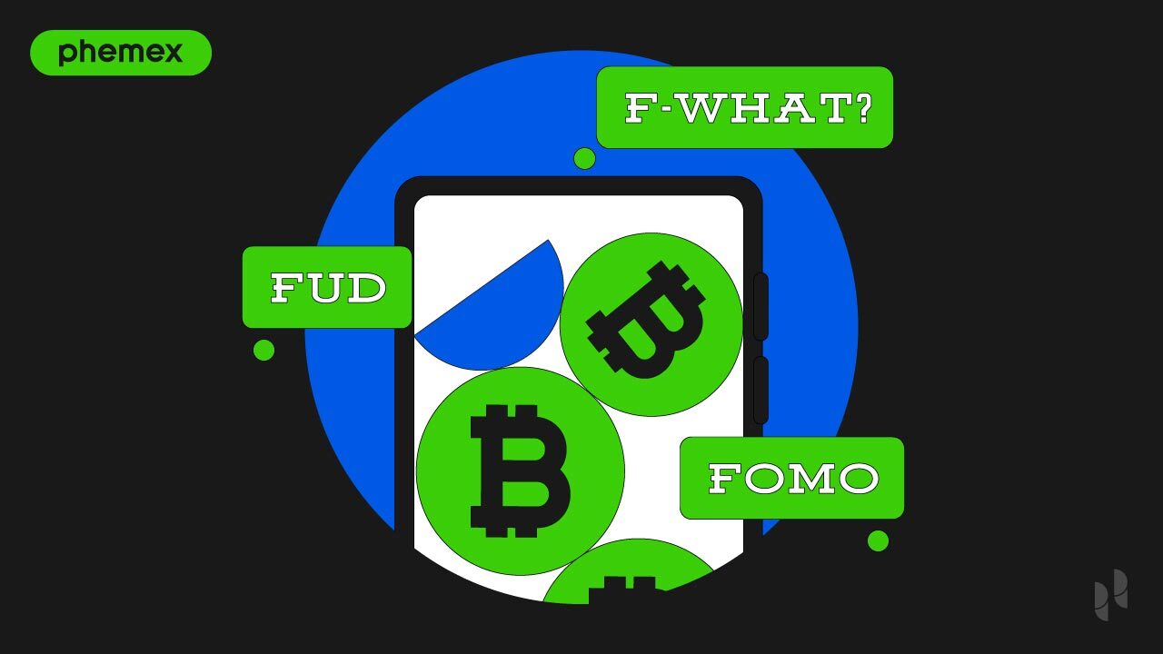 FUD, FOMO, F-What? BTC Slang explained - Phemex Blog